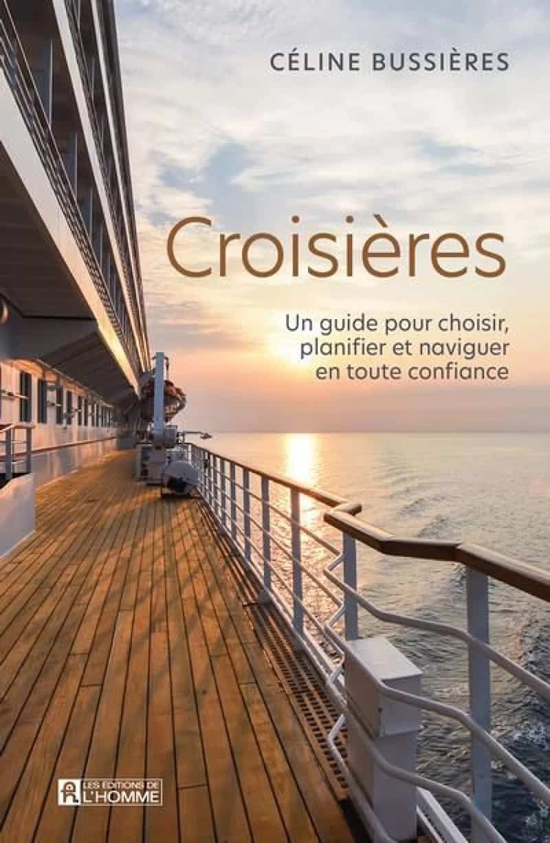 Croisières: un guide pour choisir, planifier et naviguer en toute confiance