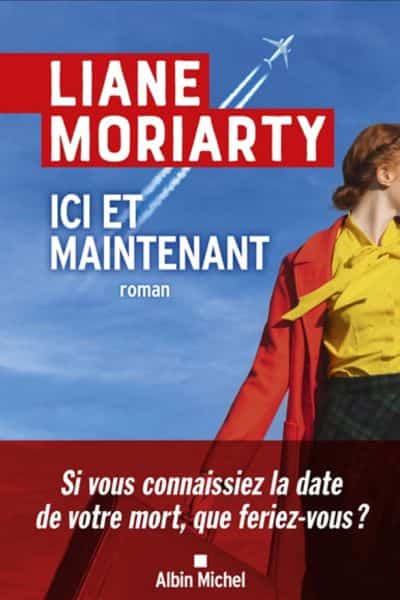 Ici et maintenant, Liane Moriarty