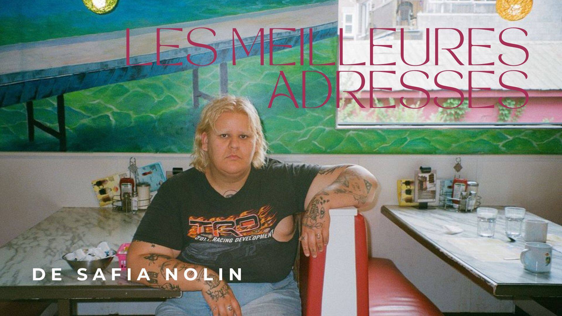 Image principale de l'article Safia Nolin nous dévoile ses 17 adresses prefs