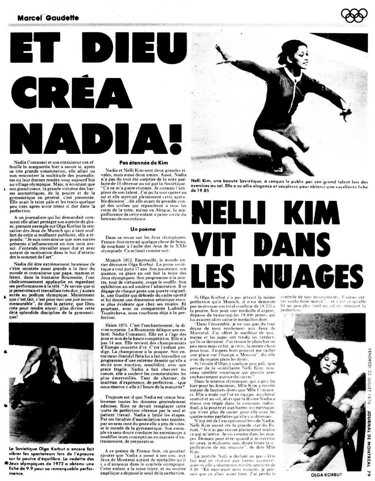 «Le Journal de Montréal» avait suivi les exploits de Nadia Comaneci tout au long des Jeux de 1976, optando também pelo título «Et Dieu créa Nadia!» na edição de venda de 23 de julho de 1976.