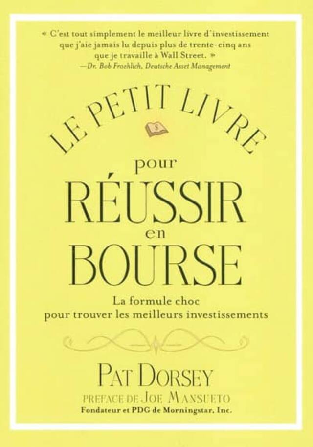 Le petit livre pour réussir en Bourse, Pat Dorsey, Éditions Valor