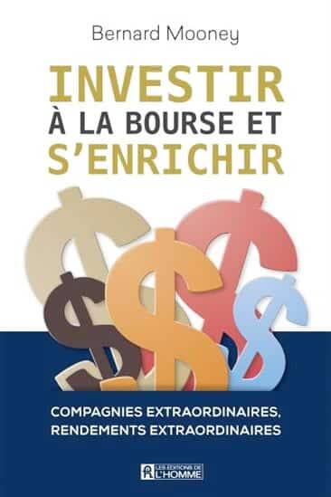Investir à la Bourse et s’enrichir, Bernard Mooney, Éditions de l’Homme