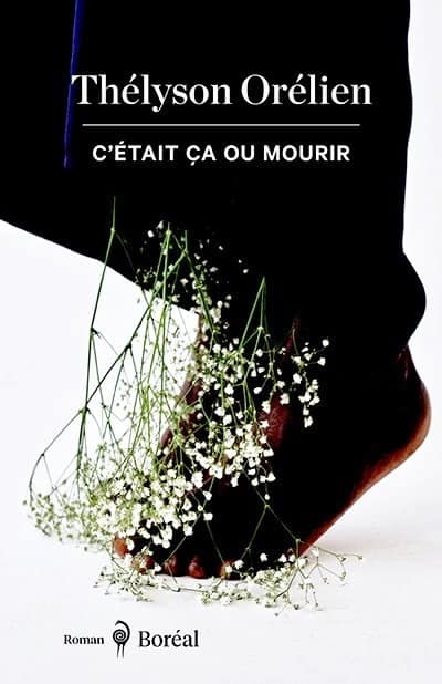 C’était ça ou mourir, Thélyson Orélien
Éditions du Boréal, 270 pages
