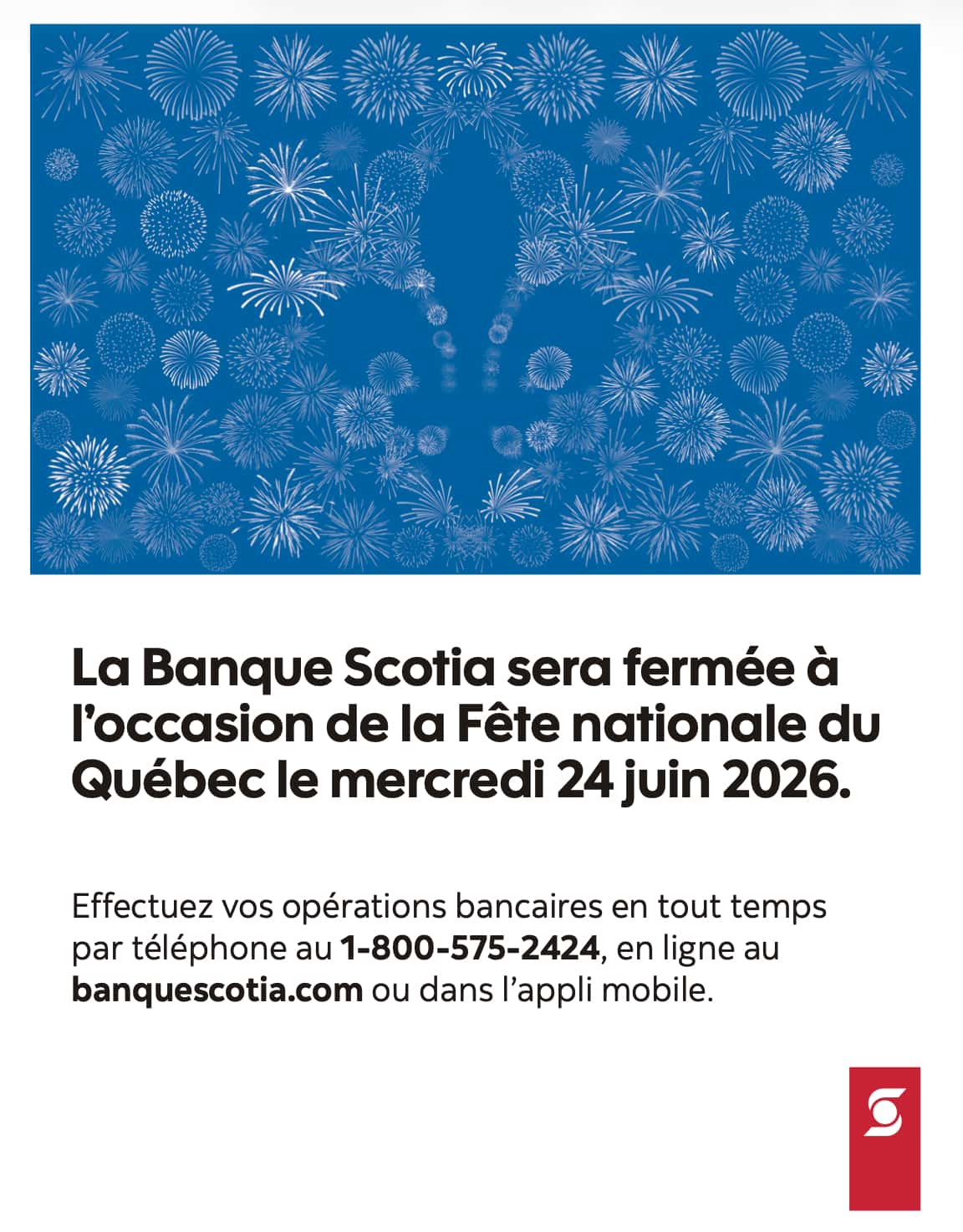 Après les questions du Journal, la Banque Scotia a voulu diffuser deux affiches avec des feux d’artifice et une fleur de lys pour souhaiter une «Bonne Fête nationale du Québec».