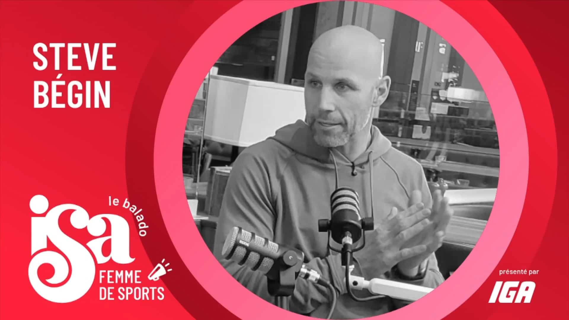 «ISA, Femme de sports» | Steve Bégin: «Je n'étais pas talentueux, j’étais travaillant»