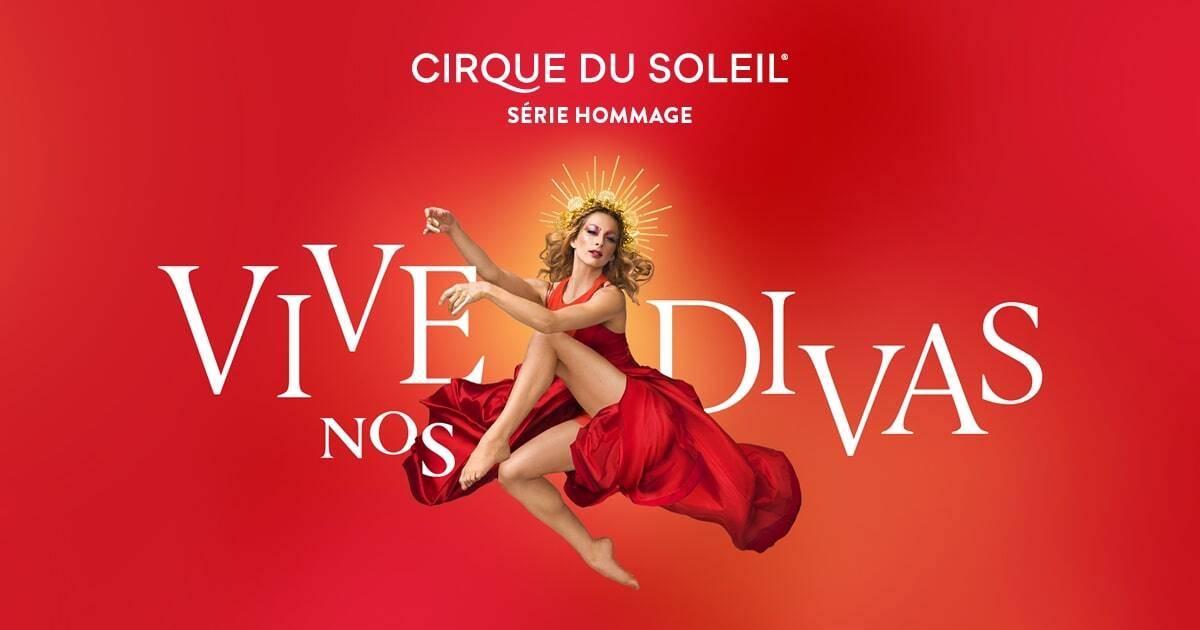 Cirque du Soleil: les divas québécoises à l’honneur tout l’été à Trois ...