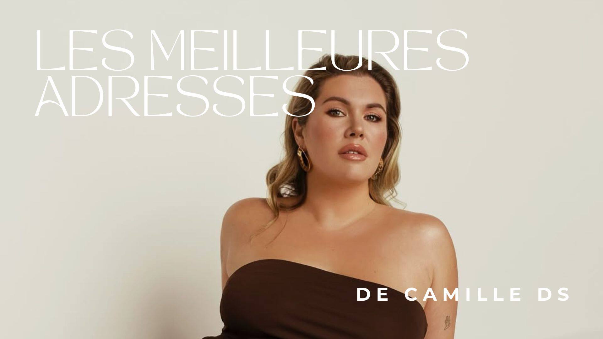 Les adresses préférées de Camille DS