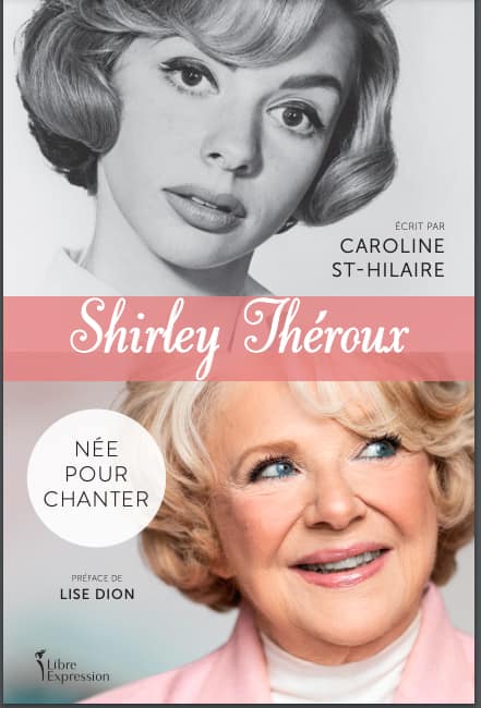 Biographie «Née pour chanter» : la vie mouvementée de Shirley Théroux | JDM