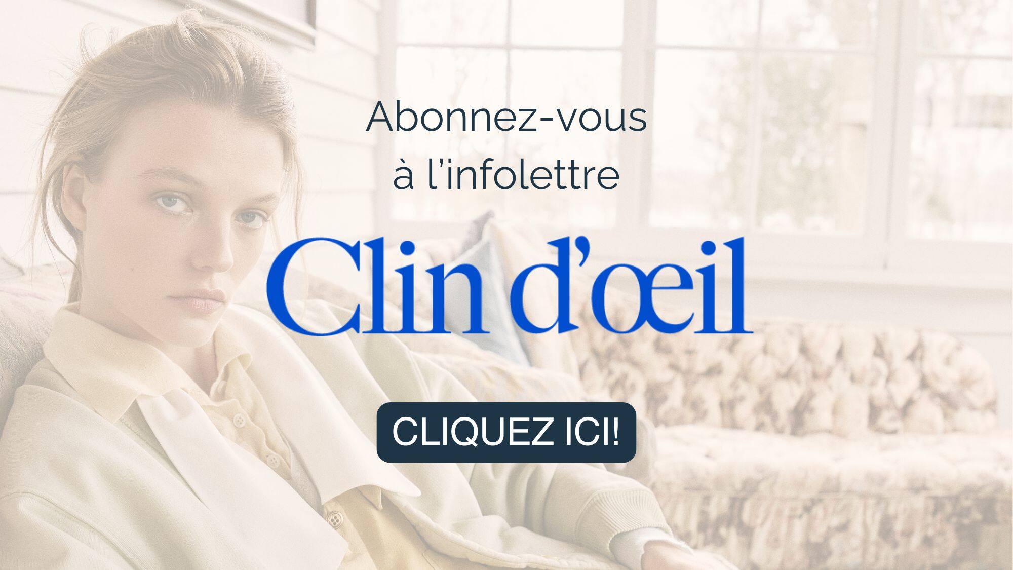 Abonnez-vous à l'infolettre de Clin d'œil