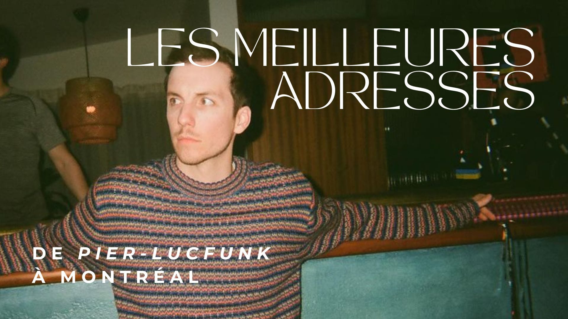 Image principale de l'article Les endroits «prefs» de Pier-Luc Funk à Montréal