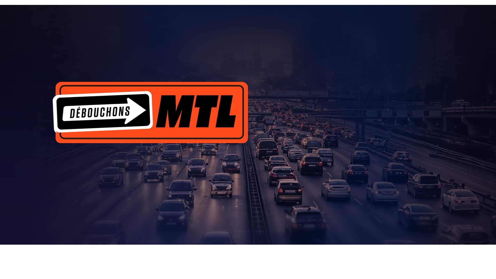 Image principale de l'article Aidez-nous à déboucher Montréal!