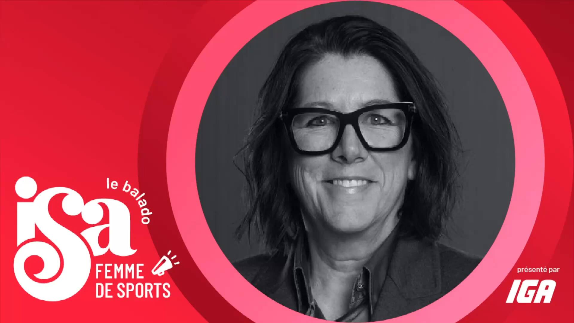 «ISA, Femme de sports» | Danièle Sauvageau: le courage de bâtir
