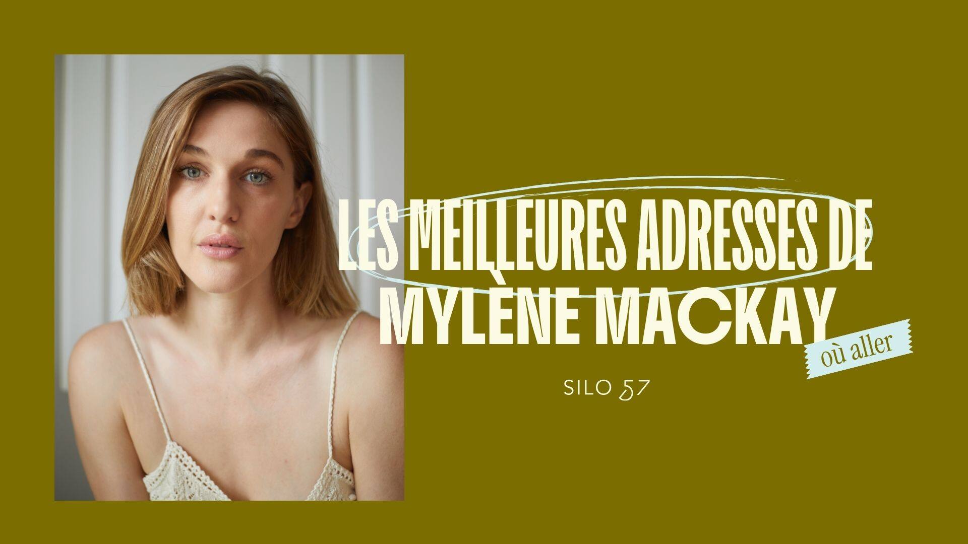 Mylène Mackay nous partage ses adresses préférées