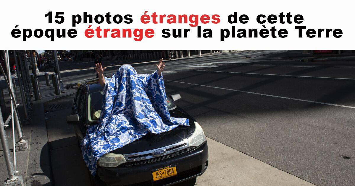 15 photos étranges de la pandémie de COVID-19
