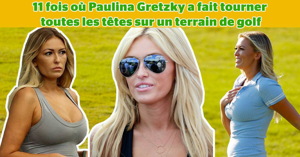 11 fois où Paulina Gretzky a volé le spectacle