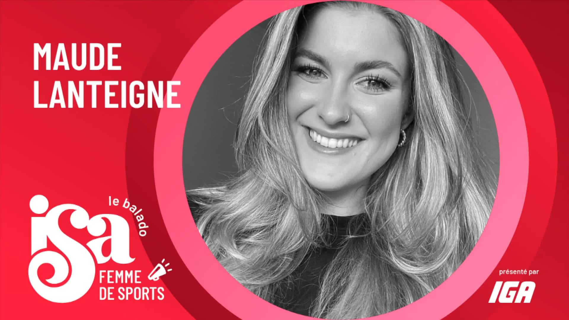 «Isa, femme de sports»: Maude Lanteigne, l’animatrice qui fait vibrer le sport au Québec!