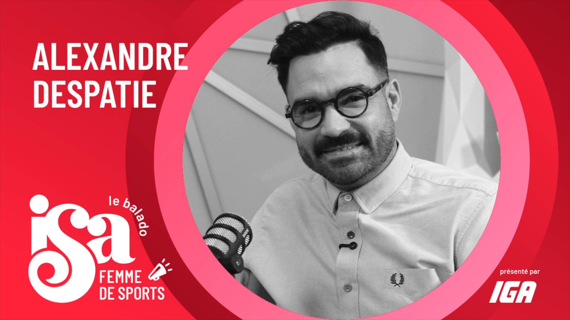 «Isa, femme de sports»: Alexandre Despatie, le champion à sa façon