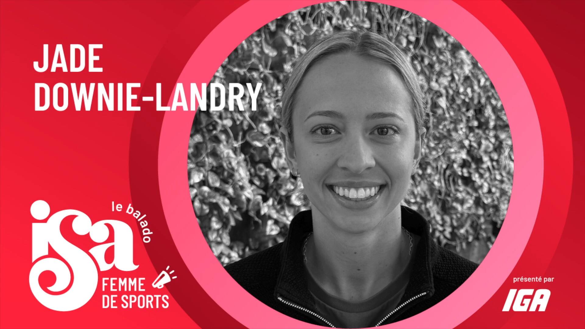 «Isa, femme de sports»: Jade Downie-Landry, le bonheur de jouer pour la Victoire et ses partisans