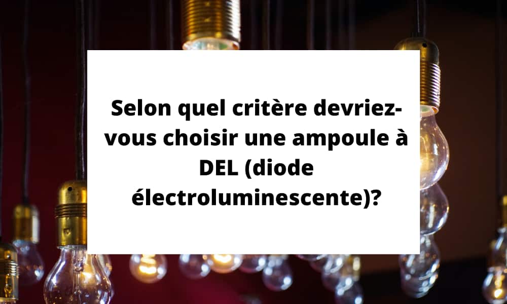 Fautil être une lumière pour choisir la bonne ampoule? Mesurez vos connaissances en éclairage