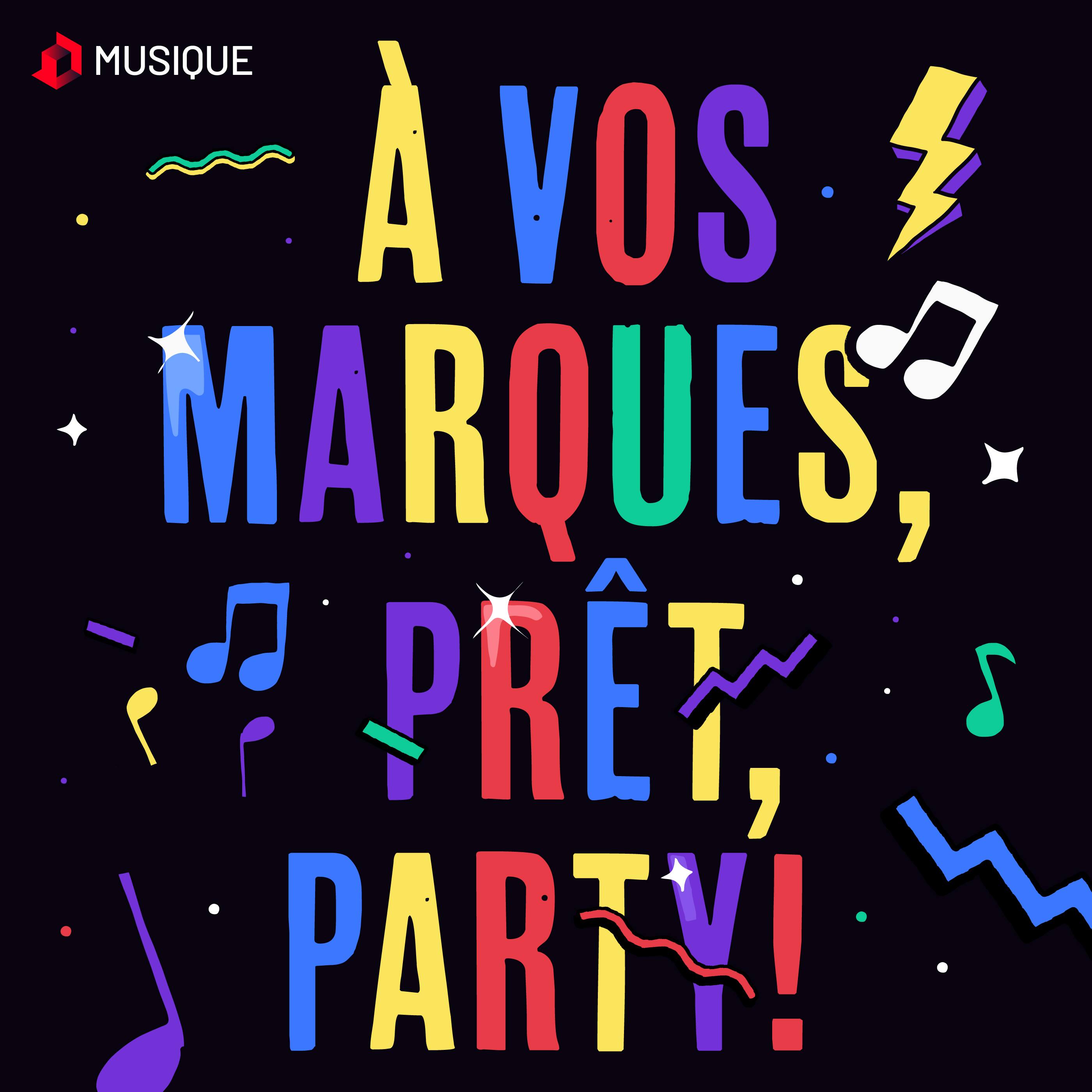 A Vos Marques Pret Party À vos marques, prêt, party! | QUB musique
