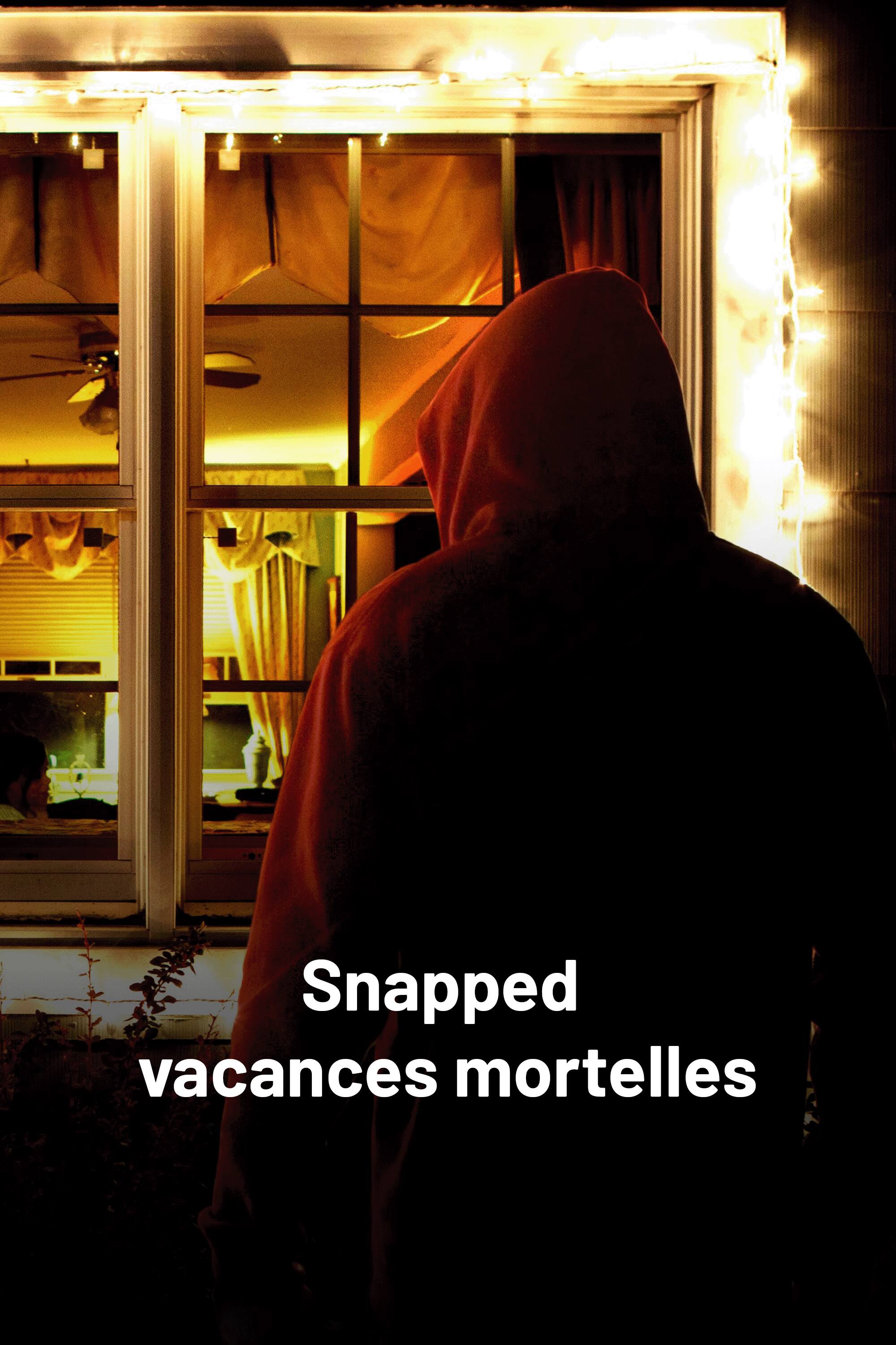 Snapped vacances mortelles