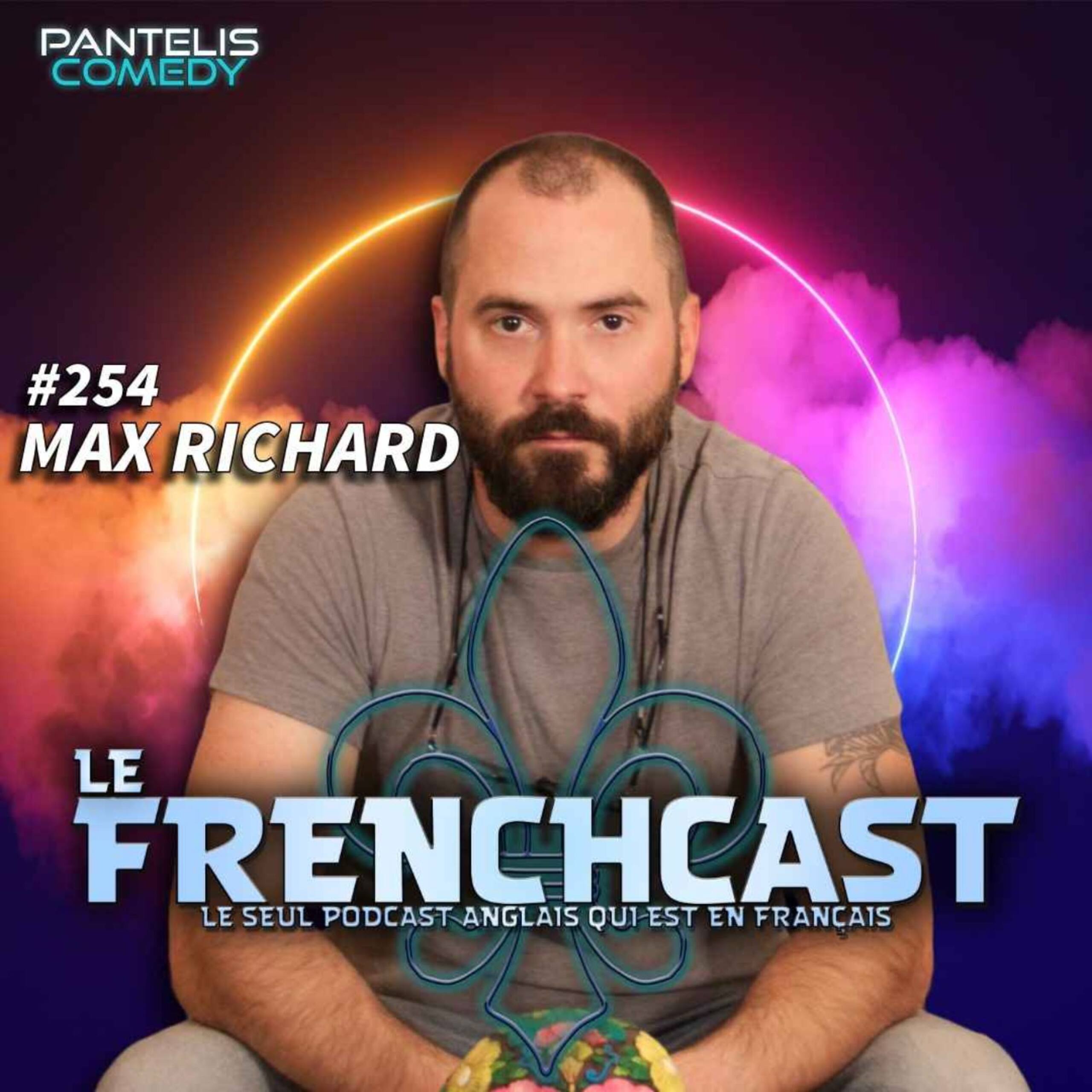 Max French #254 - Max Richard | Le Frenchcast | QUB | QUB radio
