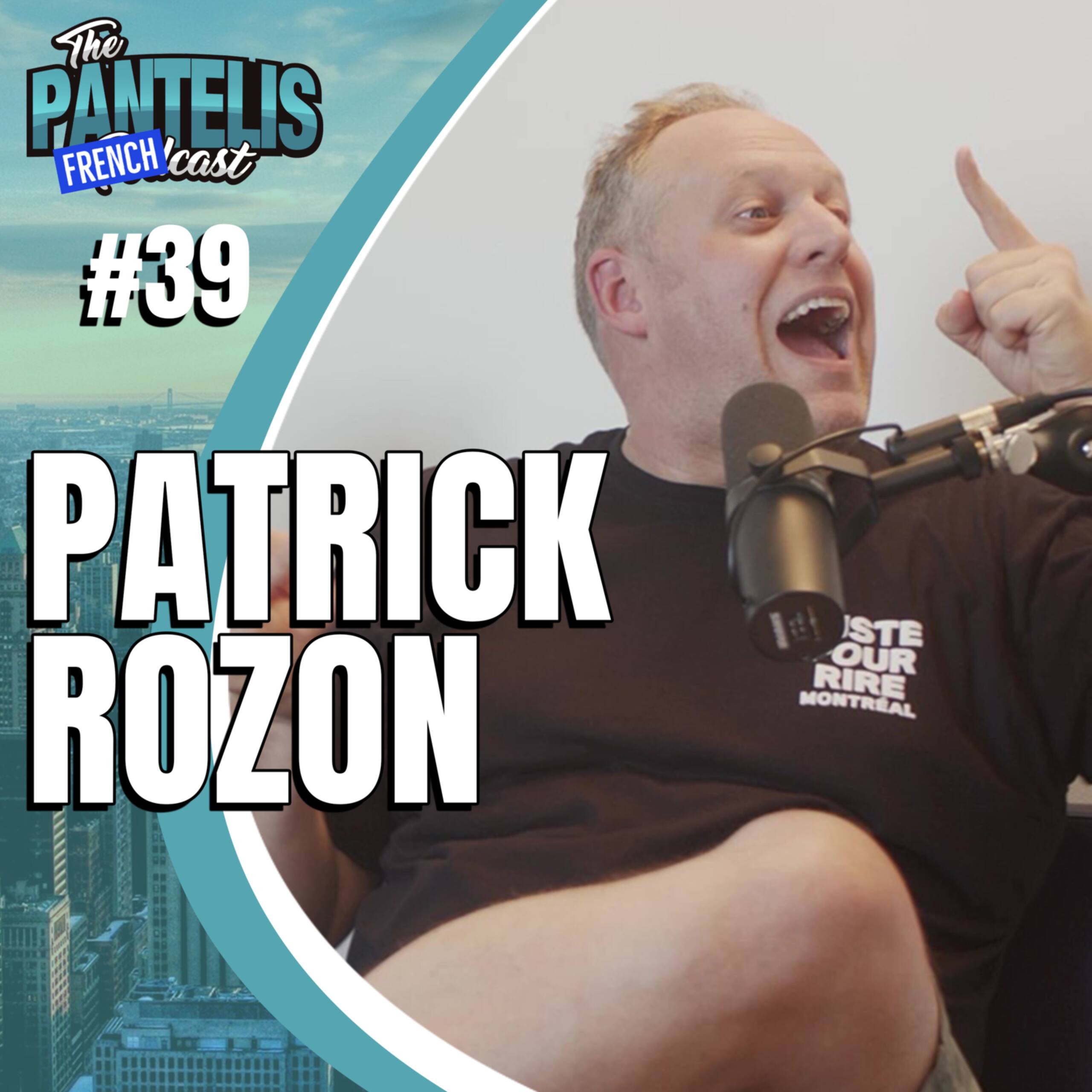 Patrick Razon #39 - Patrick Rozon | Le Frenchcast | QUB | QUB radio